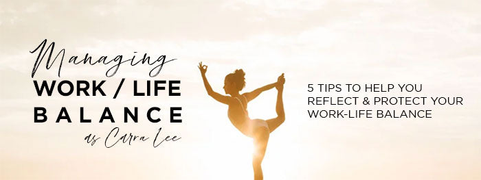 The 5 Ways I Manage Work Life Balance as a Busy Business Woman – Carra ...